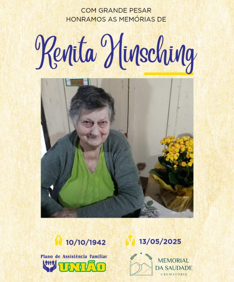 pLANO UNIÃO informa - FALECIMENTO Faleceu nesta terça-feira 13/05 a Sra. RENITA HINSCHING com 82 anos de idade