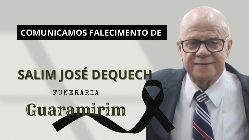Funerária Guaramirim comunica o falecimento de Salim José Dequech