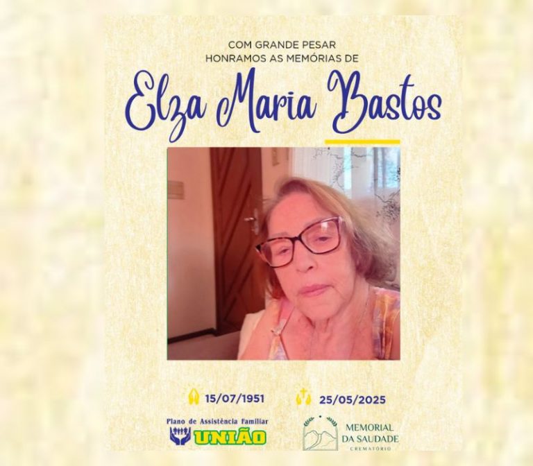 PLANO UNIÃO e CREMATÓRIO MEMORIAL DA SAUDADE informam - FALECIMENTO neste domingo 25/05 a Sra. ELZA MARIA BASTOS com 73 anos de idade