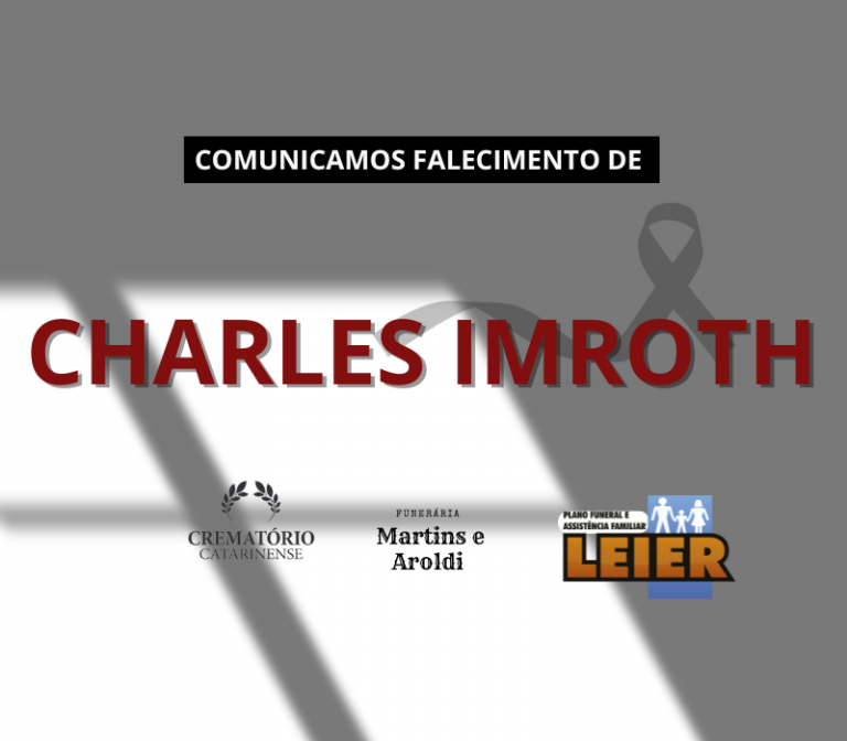 Plano Leier e a Funerária Martins e Aroldi comunicam o falecimento de Charles Imroth