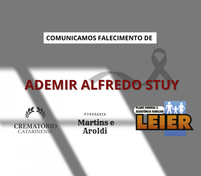 Plano Leier e a Funerária Martins e Aroldi comunicam o falecimento de Ademir Alfredo Stuy