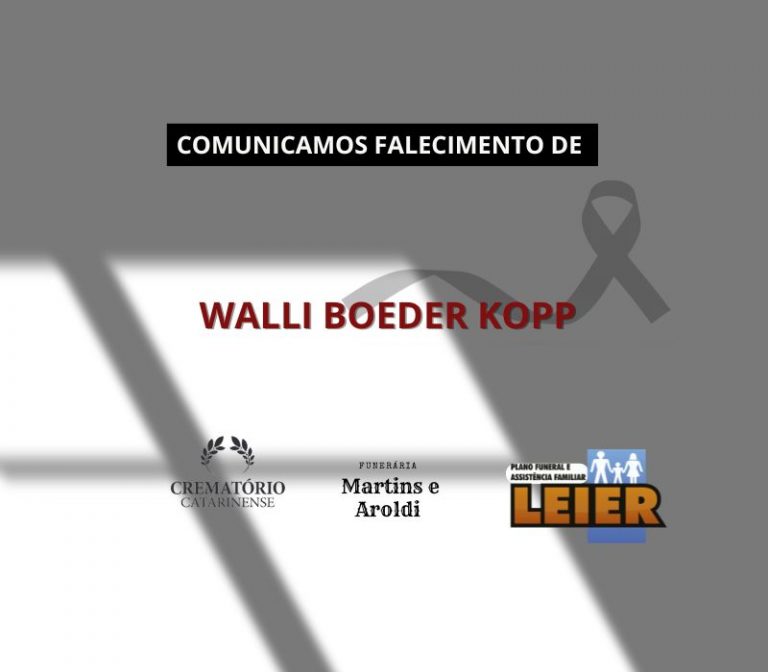Plano Leier e a Funerária Martins e Aroldi comunicam o falecimento de Walli Boeder Kopp