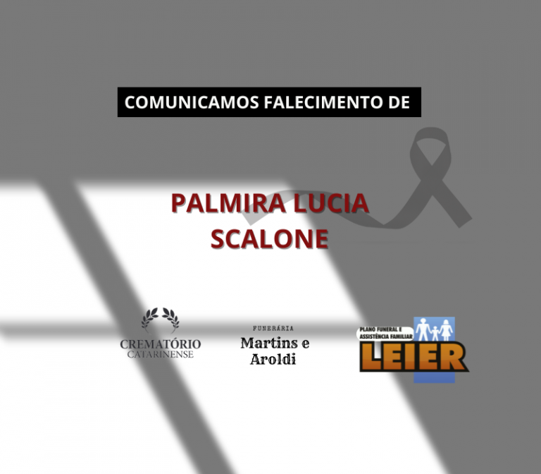 Plano Leier e a Funerária Martins e Aroldi comunicam o falecimento de Palmira Lucia Scalone