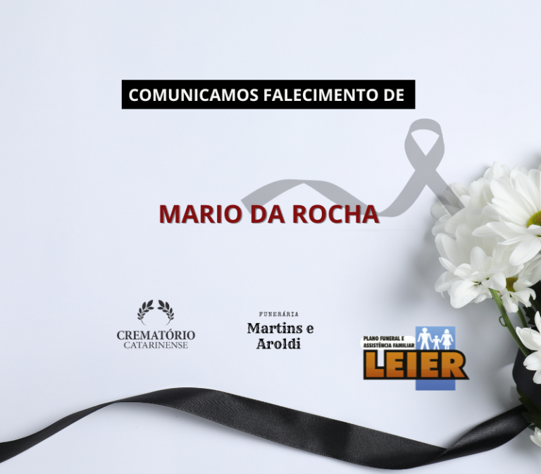 Plano Leier e a Funerária Martins e Aroldi comunicam o falecimento de Mario da Rocha