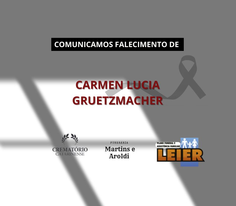 Plano Leier e a Funerária Martins e Aroldi comunicam o falecimento de Carmen Lucia Gruetzmacher
