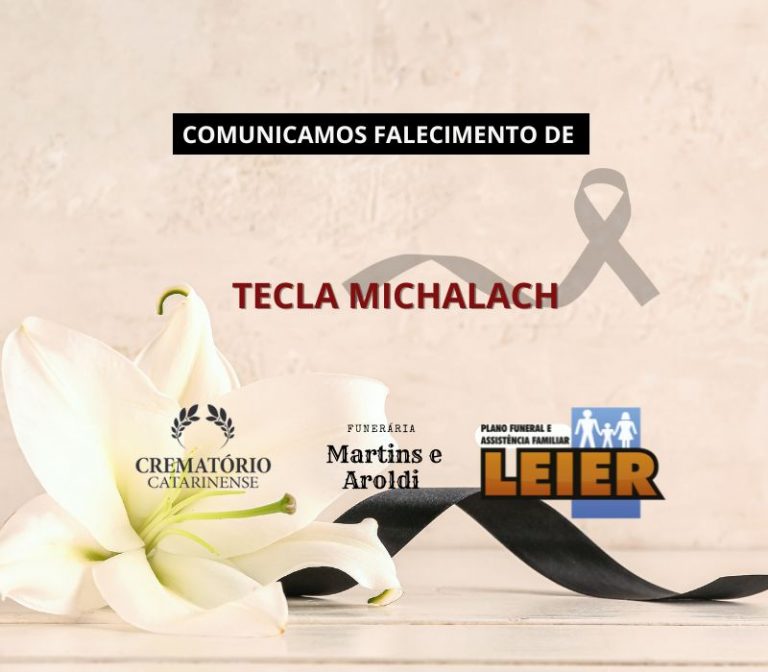 Plano Leier e a Funerária Martins e Aroldi comunicam o falecimento de Tecla Michalach
