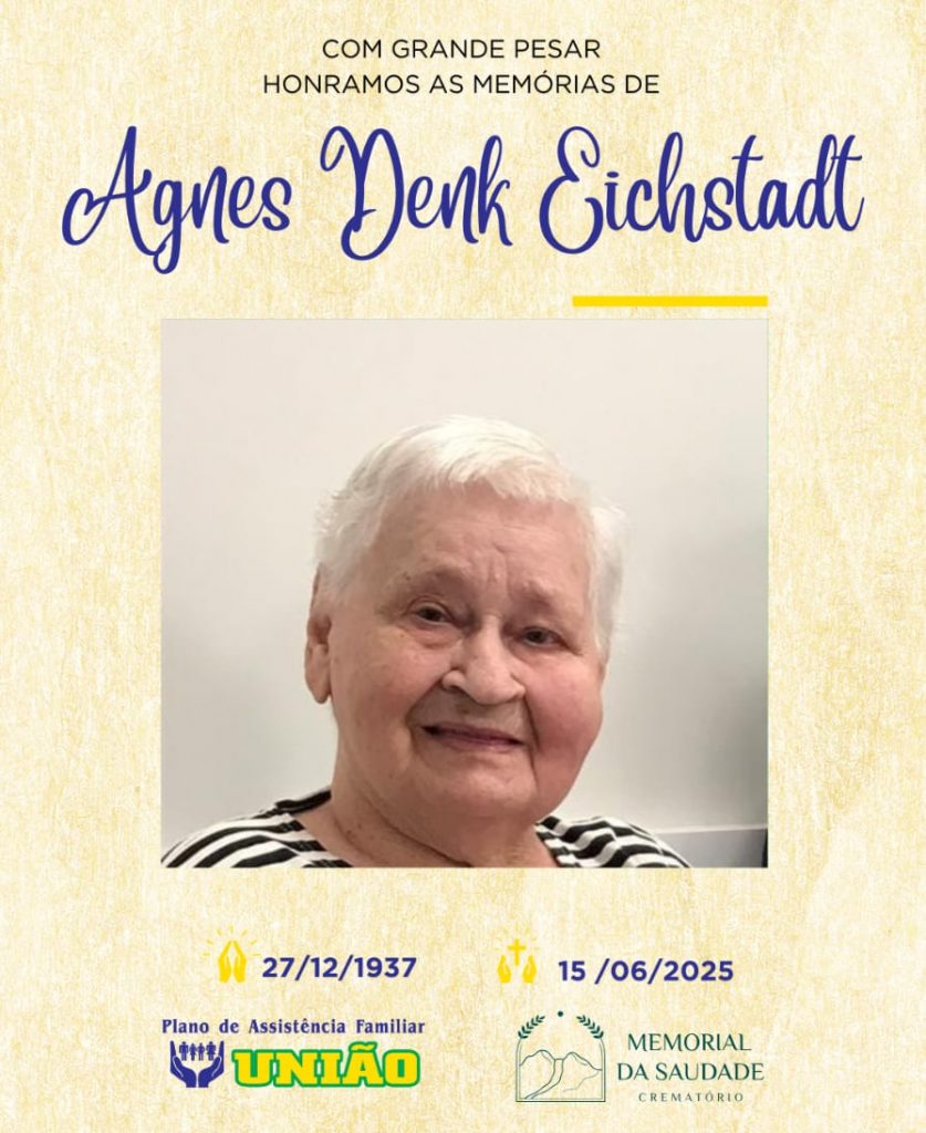PLANO UNIÃO informa - FALECIMENTO neste domingo 15/06 a Sra. AGNES DENK EICHSTADT com 87 anos de idade