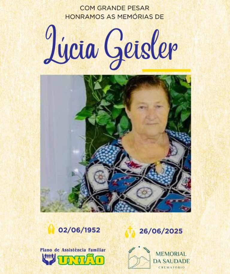 PLANO UNIÃO informa - FALECIMENTO Faleceu nesta quinta-feira 26/06 A Sra. LÚCIA GEISLER com 73 anos de idade