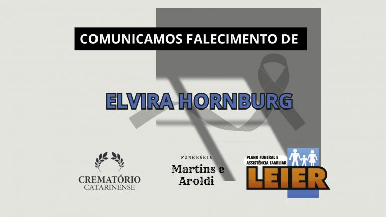 Plano Leier e a Funerária Martins e Aroldi comunicam o falecimento de Elvira Hornburg