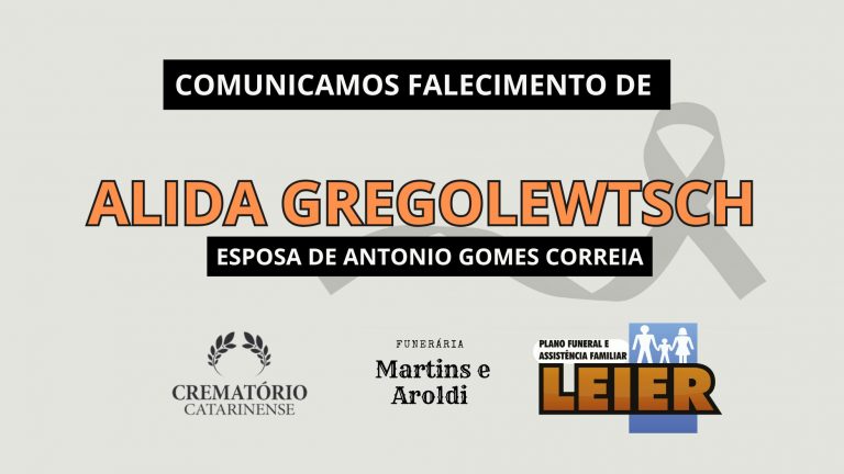 Plano Leier e a Funerária Martins e Aroldi comunicam o falecimento de Alida Gregolewtsch