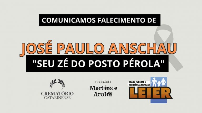 Plano Leier e a Funerária Martins e Aroldi comunicam o falecimento de José Paulo Anschau "Seu Zé do Posto Pérola"