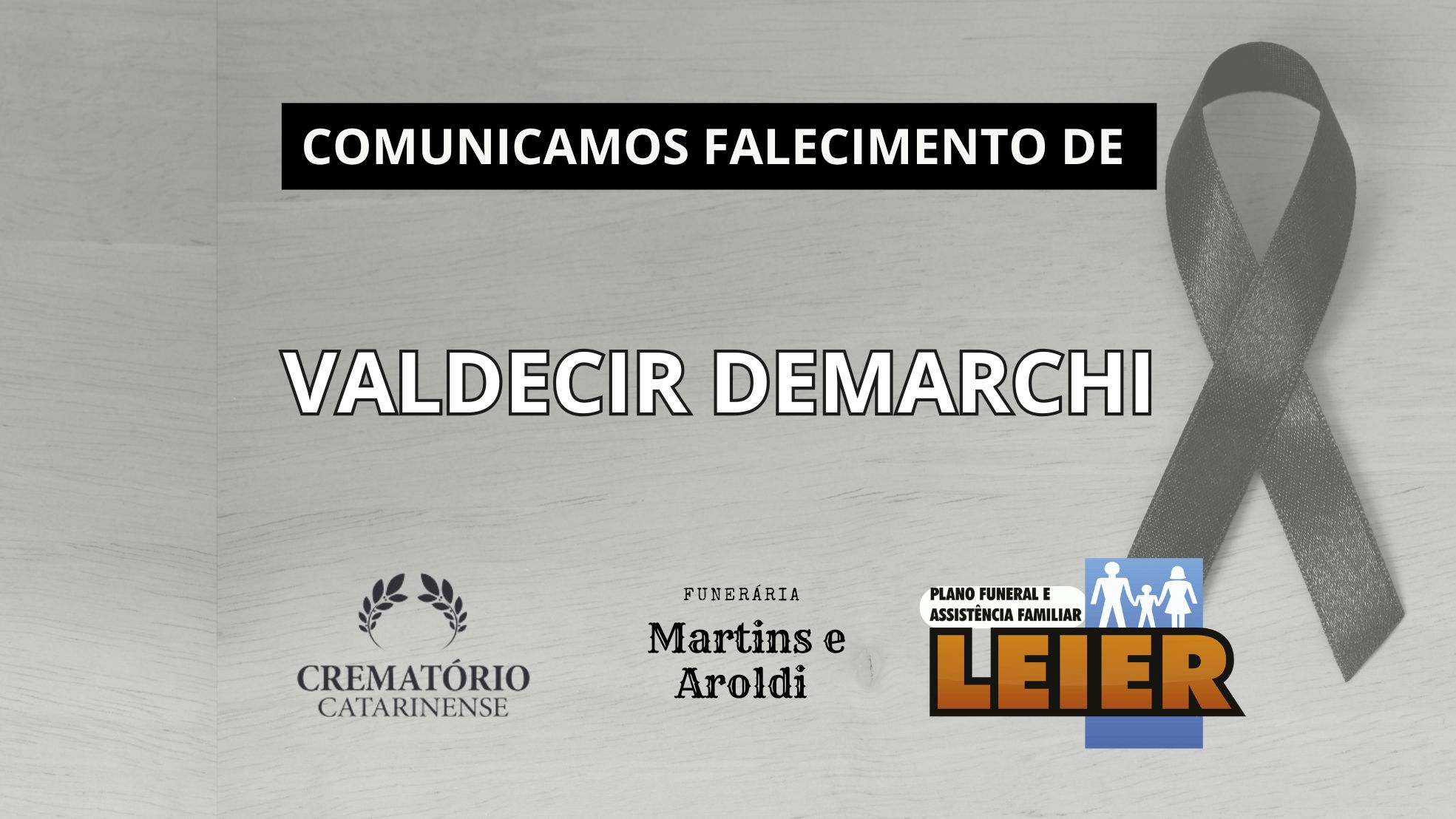 Plano Leier e a Funerária Martins e Aroldi comunicam o falecimento de Valdecir Demarchi