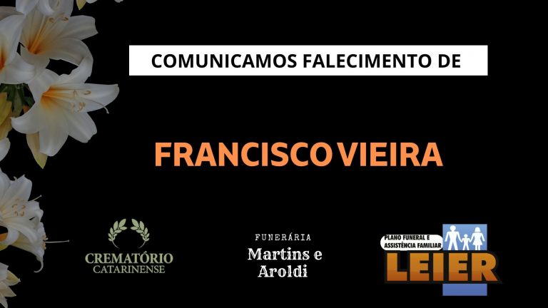 Plano Leier e a Funerária Martins e Aroldi comunicam o falecimento de Francisco Vieira