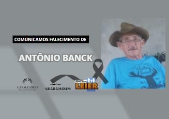 Plano Leier e a Funerária Martins e Aroldi comunicam o falecimento de Antônio Banck