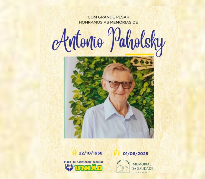 PLANO UNIÃO informa - FALECIMENTO neste domingo 01 /06 o Sr. ANTONIO PAHOLSKY com 86 anos de idade