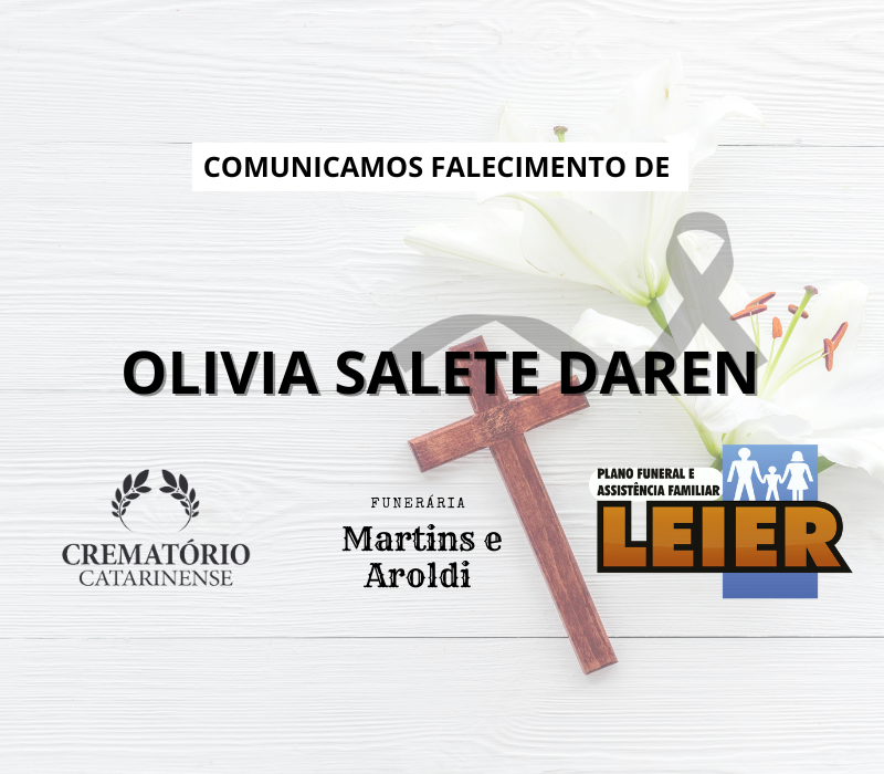 Plano Leier e a Funerária Martins e Aroldi comunicam o falecimento de Olivia Salete Daren