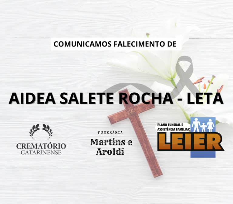 Plano Leier e a Funerária Martins e Aroldi comunicam o falecimento de Aidea Salete Rocha - Leta