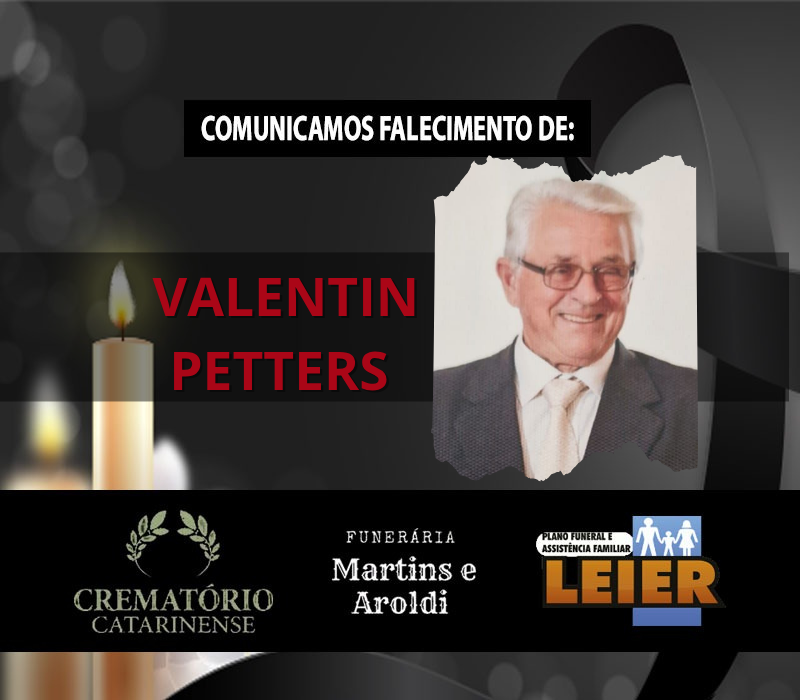Plano Leier e a Funerária Martins e Aroldi comunicam o falecimento de Valentin Petters