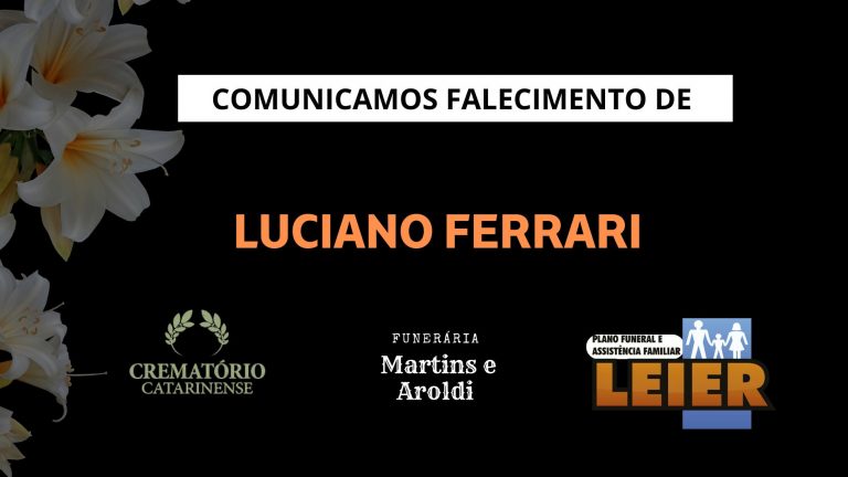 Plano Leier e a Funerária Martins e Aroldi comunicam o falecimento de Luciano Ferrari