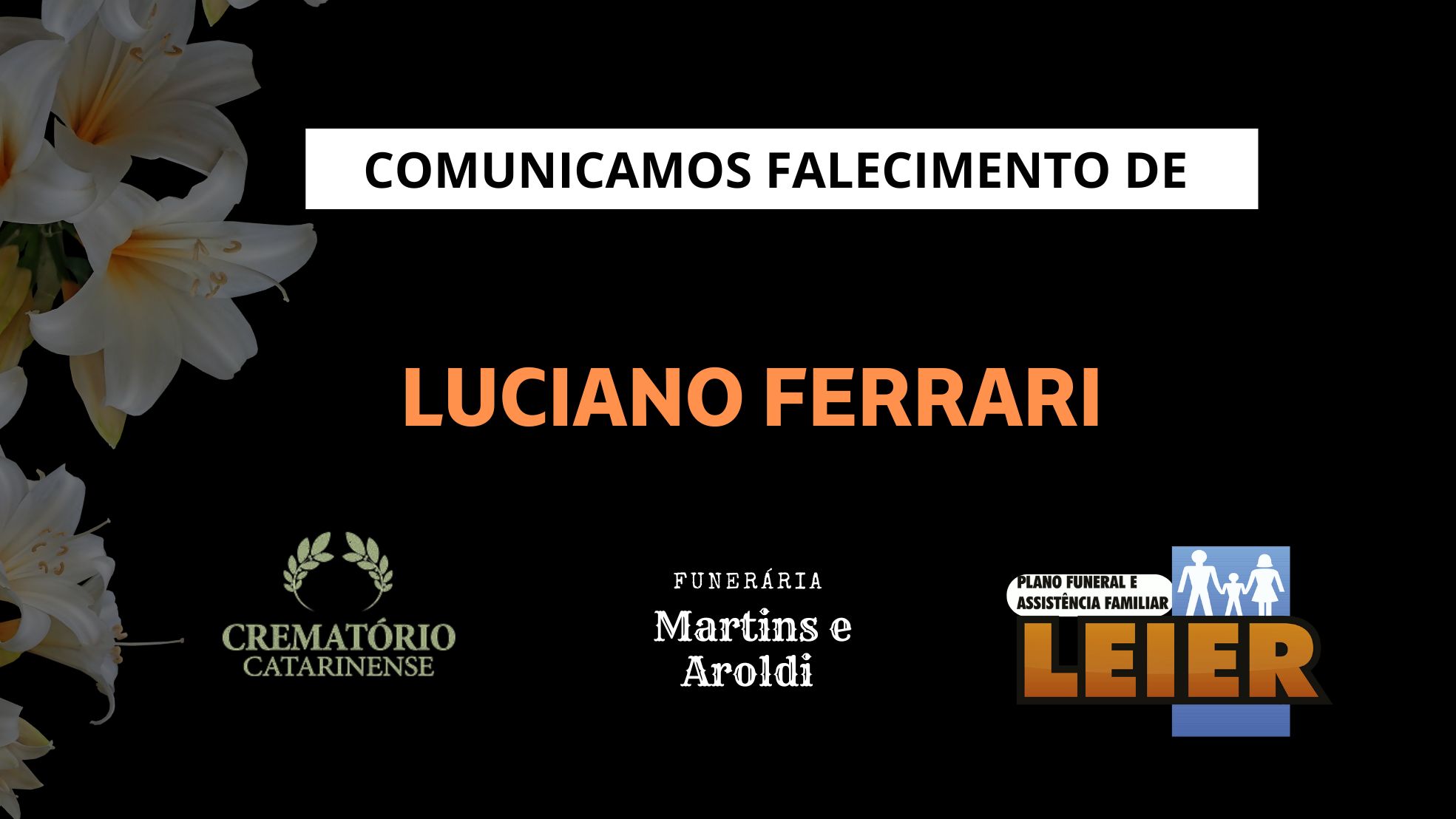 Plano Leier e a Funerária Martins e Aroldi comunicam o falecimento de Luciano Ferrari