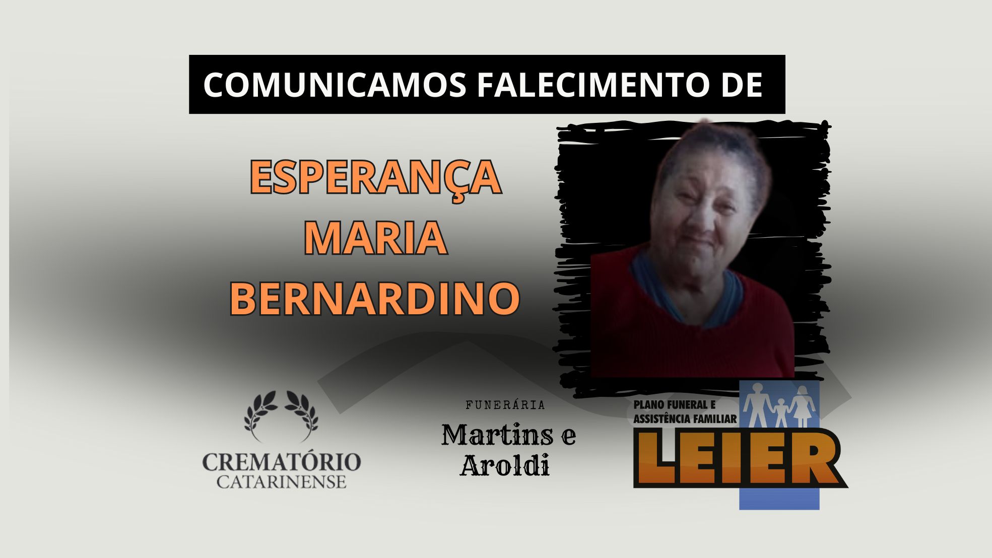 Plano Leier e a Funerária Martins e Aroldi comunicam o falecimento de Esperança Maria Bernardino