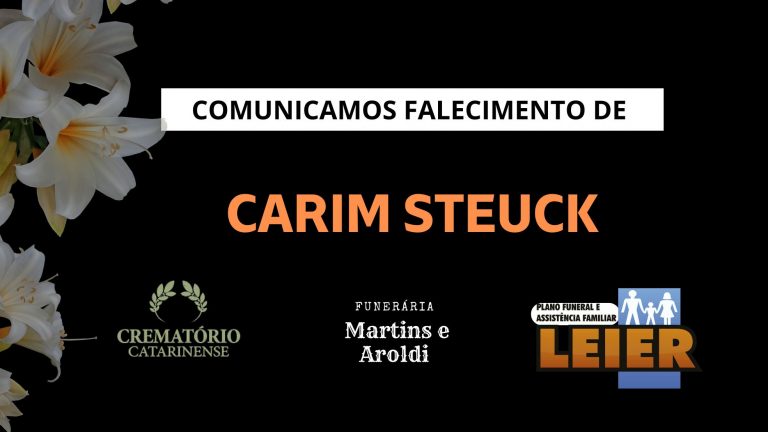 Plano Leier e a Funerária Martins e Aroldi comunicam o falecimento de Carim Steuck