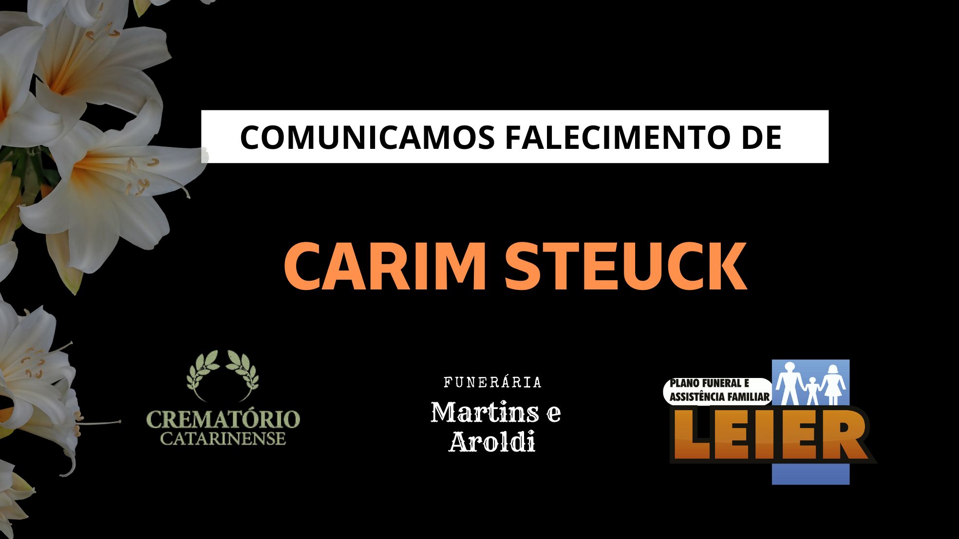 Plano Leier e a Funerária Martins e Aroldi comunicam o falecimento de Carim Steuck