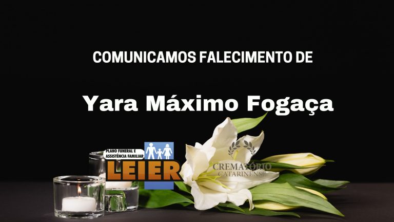 Plano Leier e a Funerária Martins e Aroldi comunicam o falecimento de Yara Máximo Fogaça