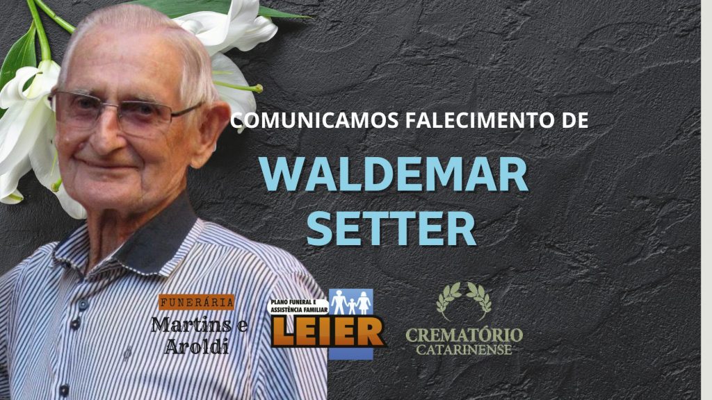 Plano Leier e a Funerária Martins e Aroldi comunicam o falecimento de Waldemar Setter