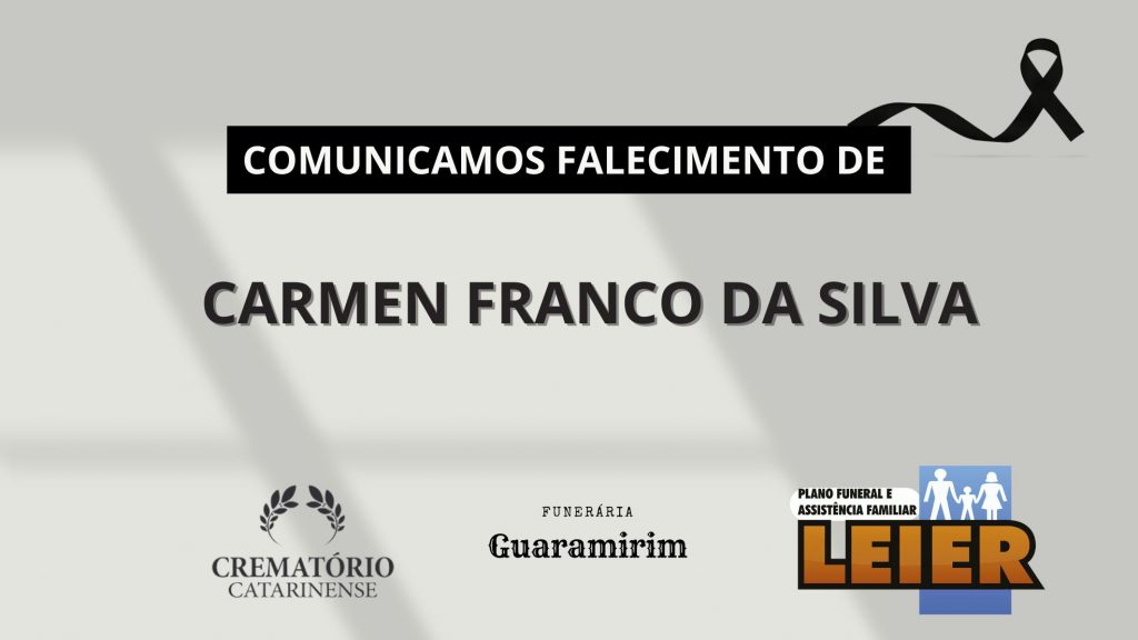 Plano Leier e a Funerária Guaramirim comunicam o falecimento de Carmen Franco da Silva