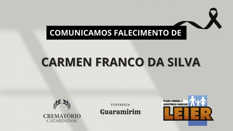 Plano Leier e a Funerária Guaramirim comunicam o falecimento de Carmen Franco da Silva