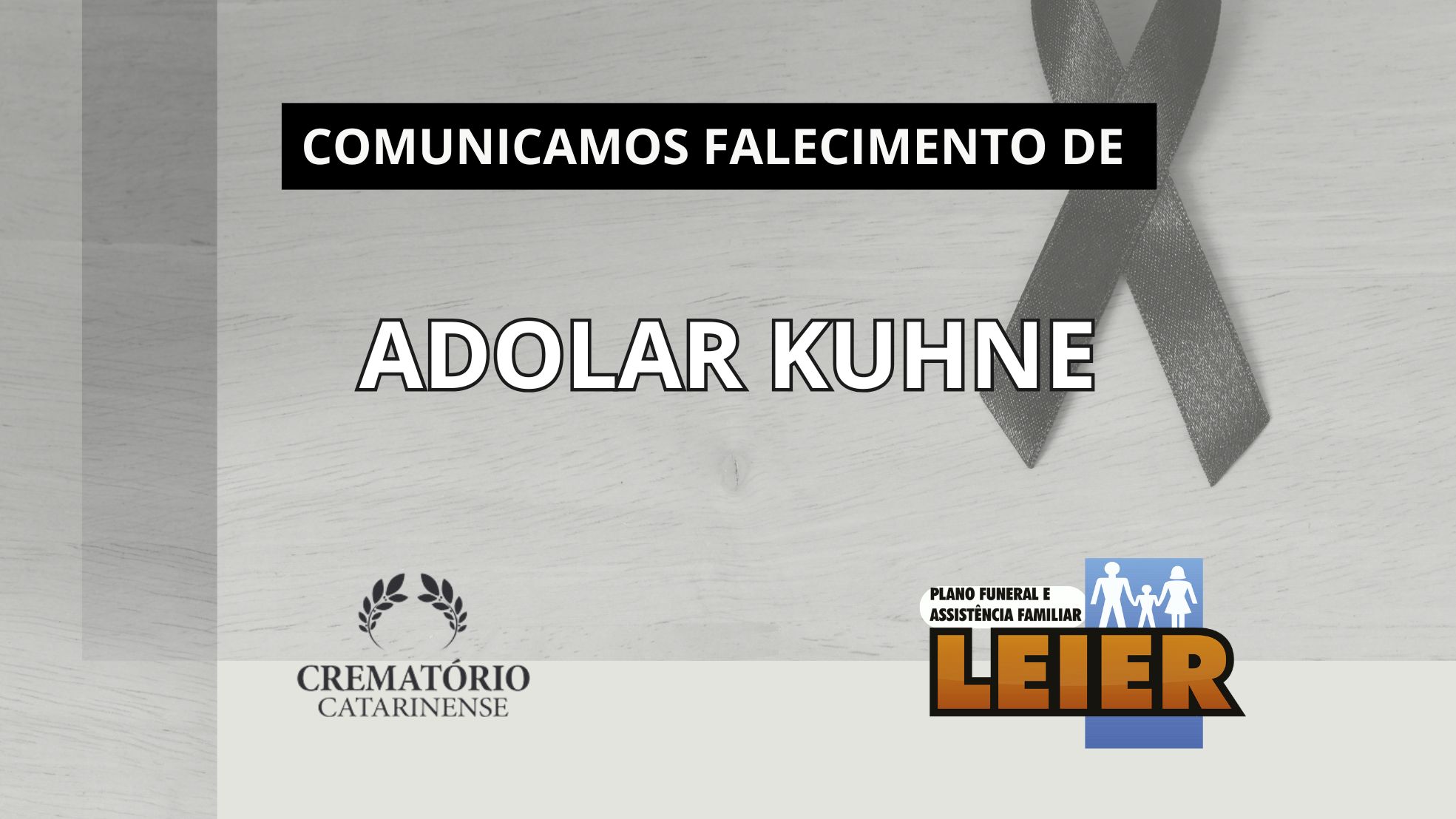 Plano Leier e a Funerária Martins e Aroldi comunicam o falecimento de Adolar Kuhne