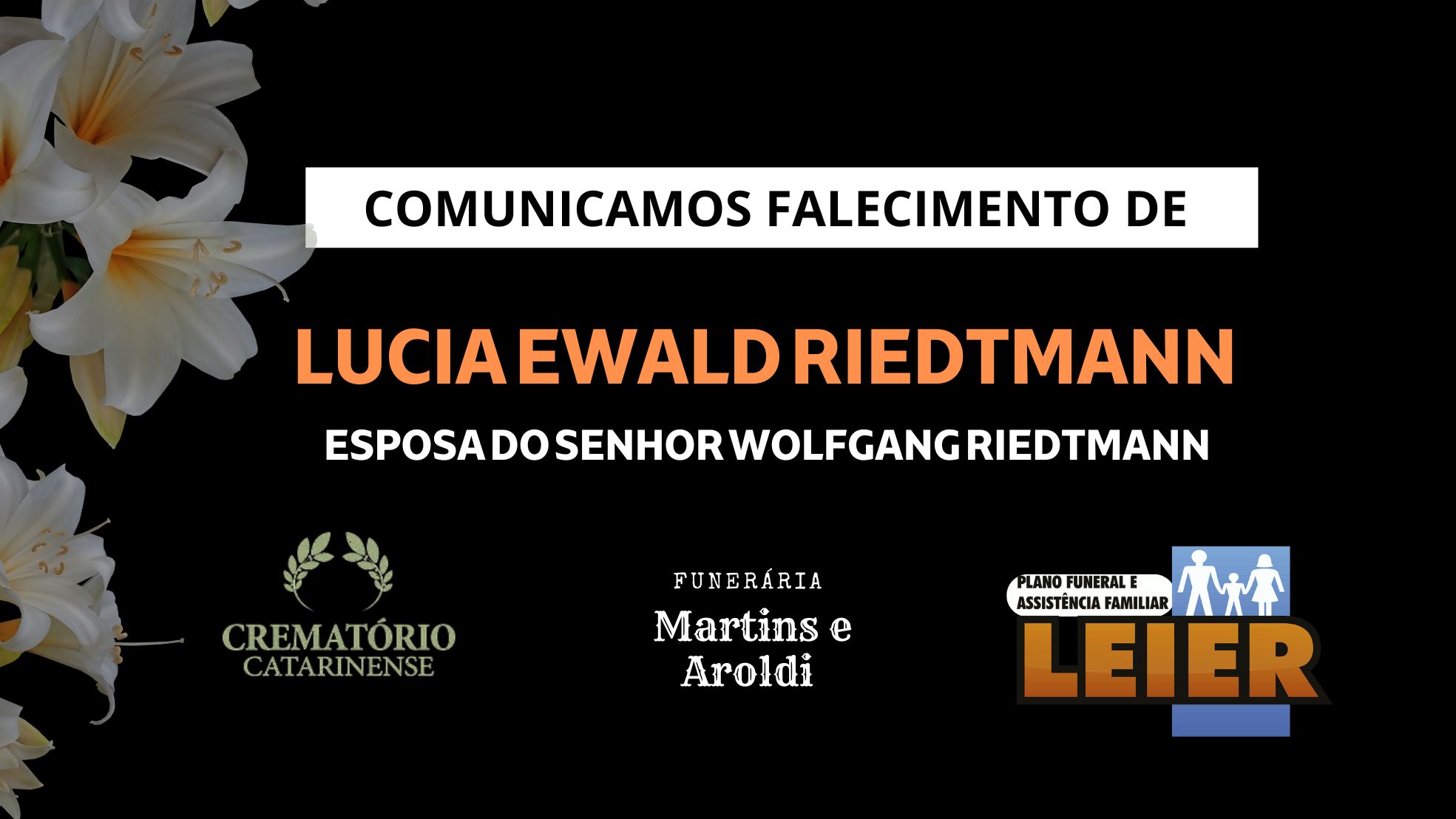 Plano Leier e a Funerária Martins e Aroldi comunicam o falecimento de Lucia Ewald Riedtmann