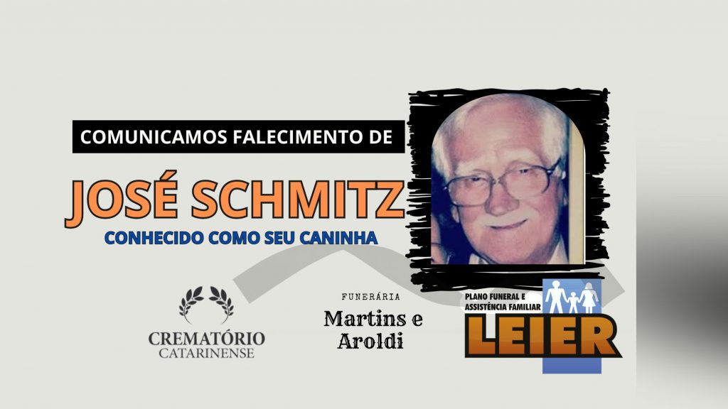 Plano Leier e a Funerária Martins e Aroldi comunicam o falecimento de José Schmitz
