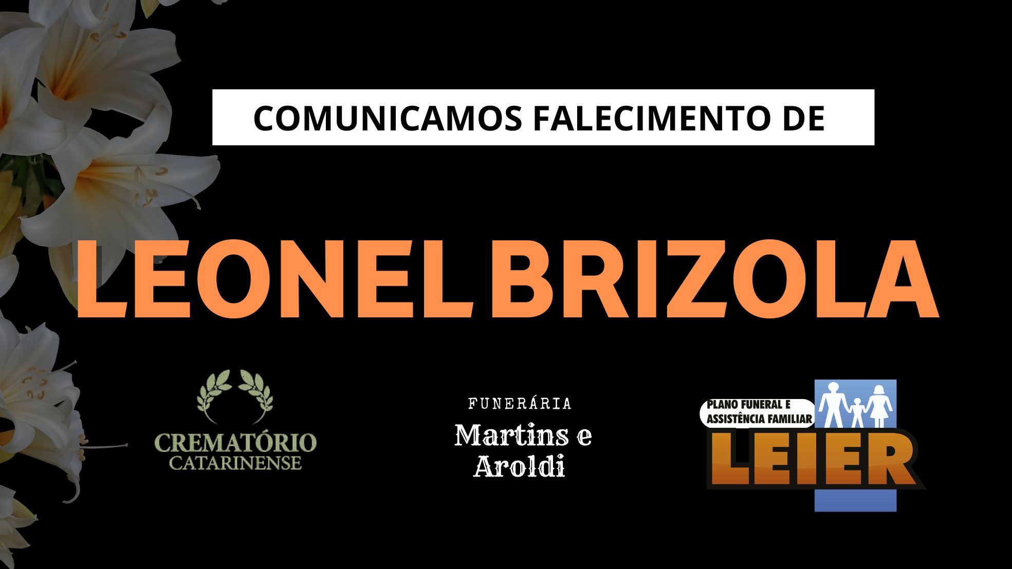 Plano Leier e a Funerária Martins e Aroldi comunicam o falecimento de LEONEL BRIZOLA