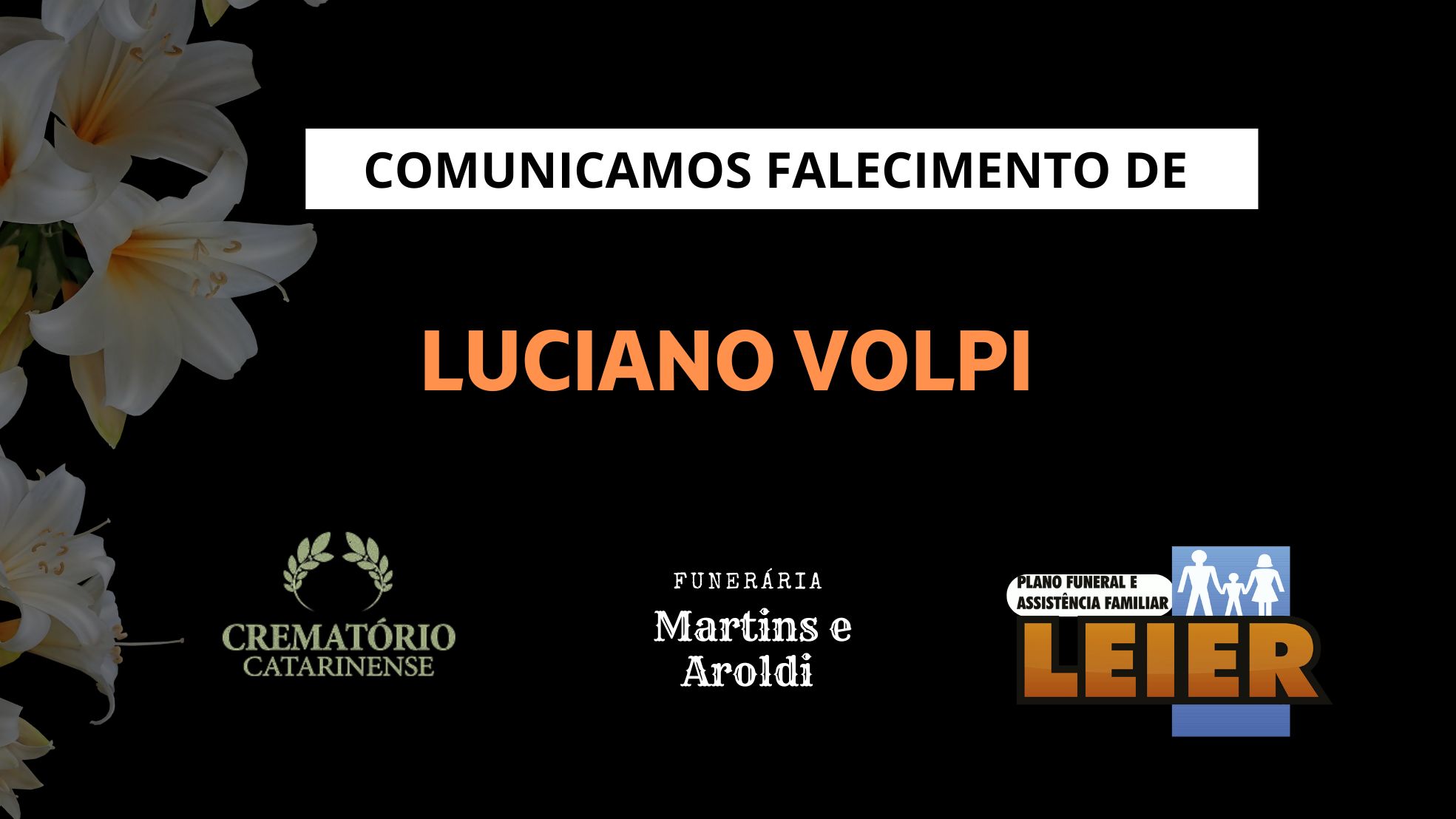 Plano Leier e a Funerária Martins e Aroldi comunicam o falecimento de Luciano Volpi