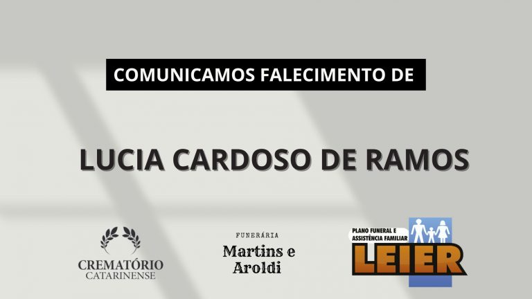 Plano Leier e a Funerária Martins e Aroldi comunicam o falecimento de Lucia Cardoso de Ramos