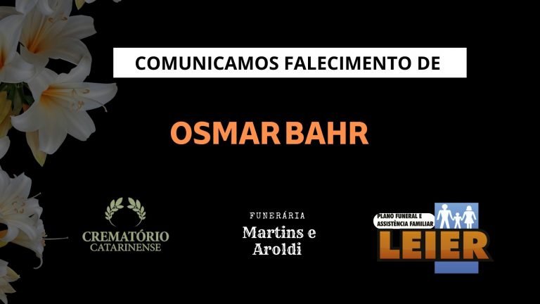 Plano Leier e a Funerária Martins e Aroldi comunicam o falecimento de Osmar Bahr