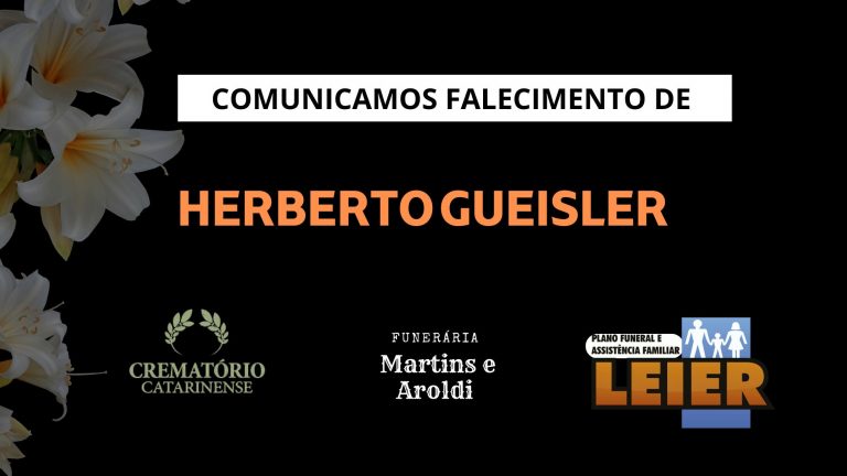 Plano Leier e a Funerária Martins e Aroldi comunicam o falecimento de Herberto Gueisler