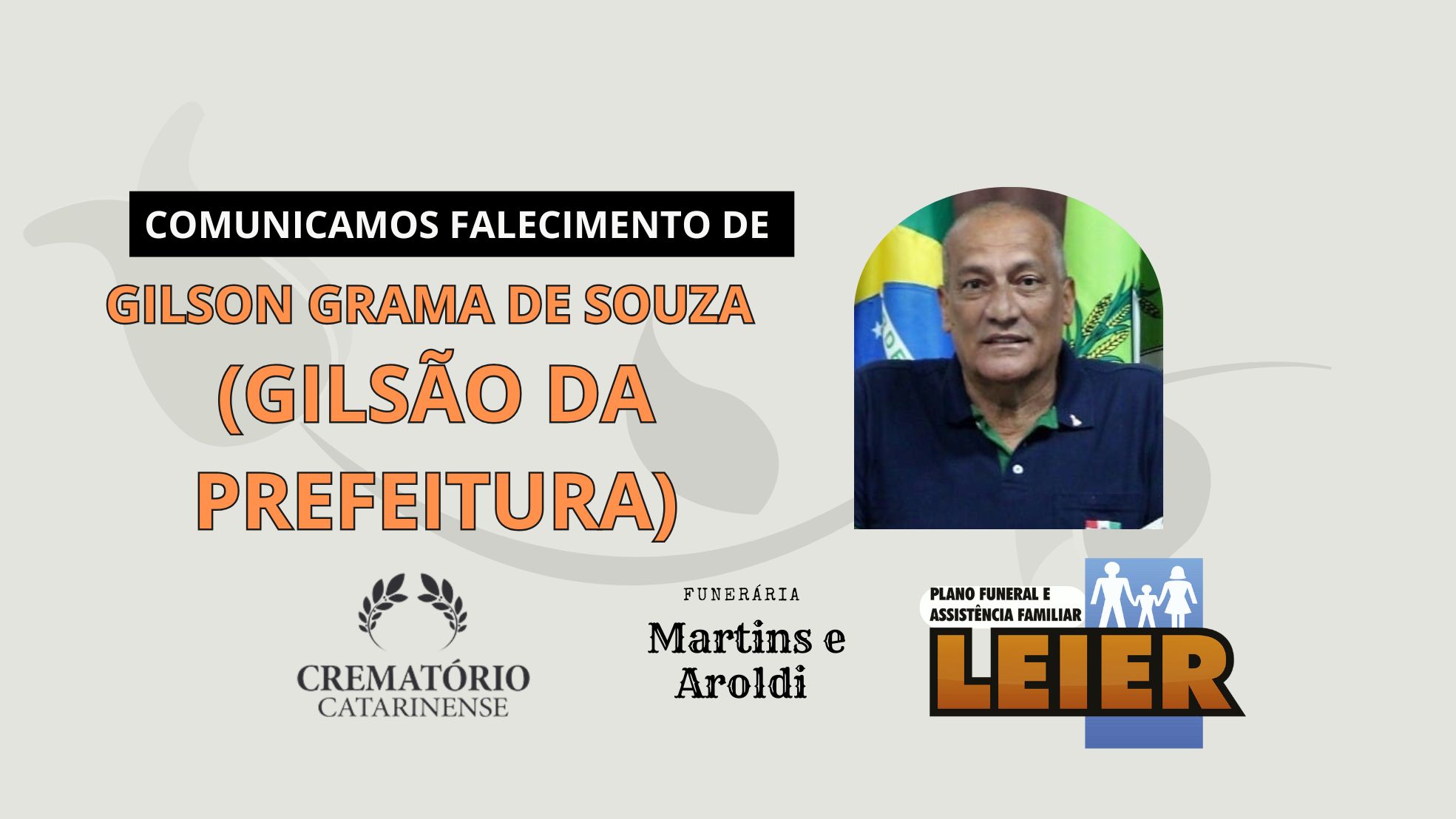 Plano Leier e a Funerária Martins e Aroldi comunicam o falecimento de Gilson Grama de Souza (Gilsão da Prefeitura)