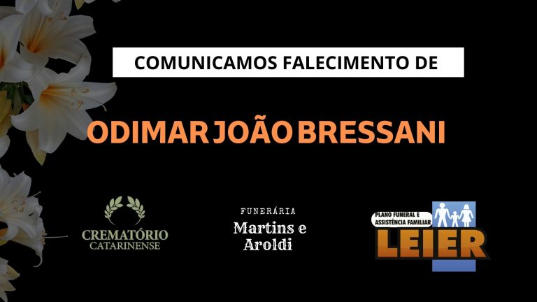 Plano Leier e a Funerária Martins e Aroldi comunicam o falecimento de Odimar João Bressani