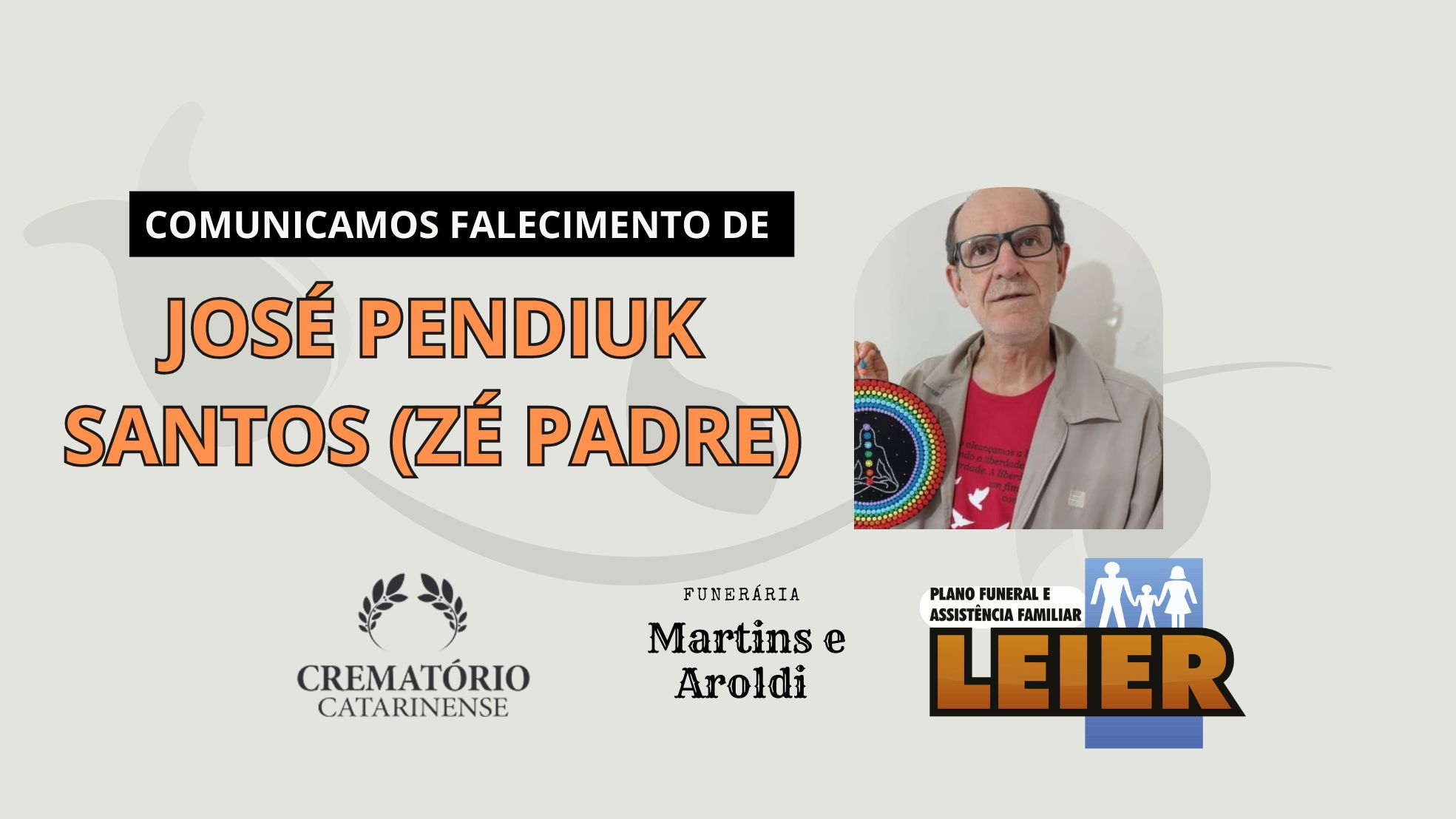 Plano Leier e a Funerária Martins e Aroldi comunicam o falecimento do Ex-vereador José Pendiuk Santos (Zé Padre)