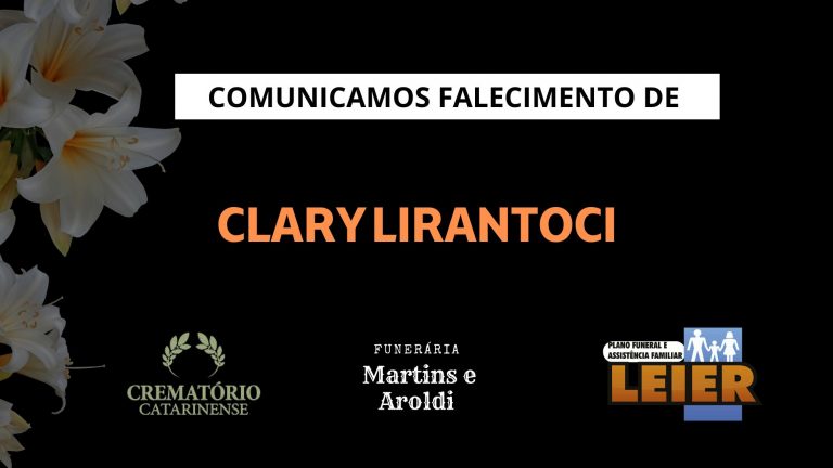 Plano Leier e a Funerária Martins e Aroldi comunicam o falecimento de Clary Lirantoci