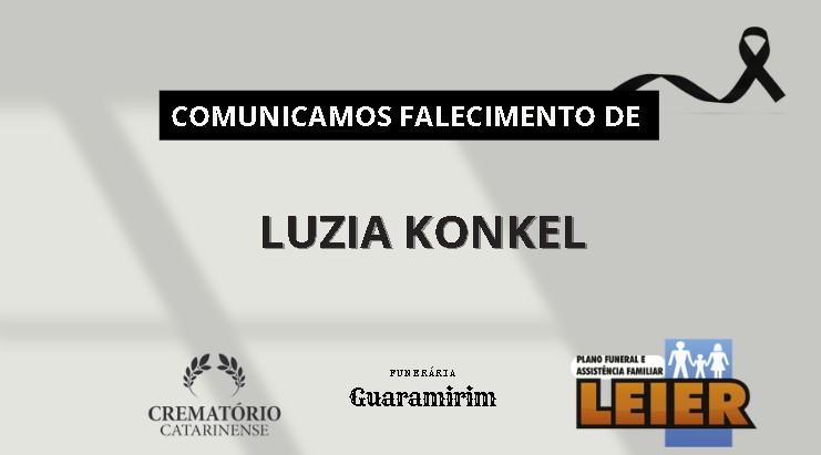 Plano Leier e Funerária Guaramirim informam o falecimento de Luzia Konkel